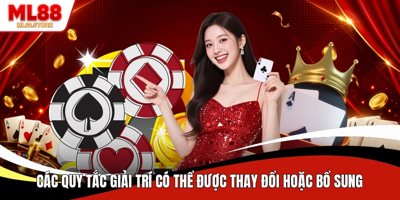 Các quy tắc giải trí có thể được thay đổi hoặc bổ sung